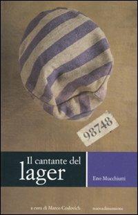 Il cantante del lager - Eno Mucchiutti - copertina
