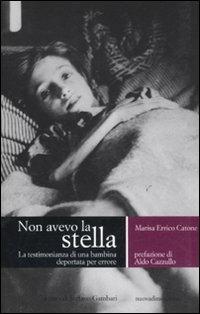 Non avevo la stella. La testimonianza di una bambina deportata per errore - Marisa Errico Catone - copertina