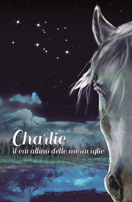 Charlie. Il cavallino delle meraviglie - Sauro Pellerucci - copertina