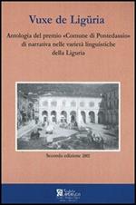 Vuxe de Ligüria. Antologia del premio «Comune di Pontedassio» di narrativa nelle varietà linguistiche della Liguria. Testo ligure