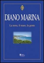 Diano Marina. La terra, il mare, la gente