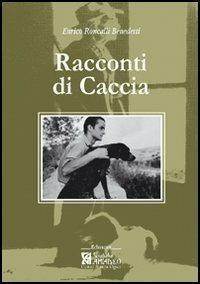 Racconti di caccia - Enrico Benedetti Roncalli - copertina