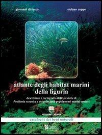 Atlante degli habitat marini della Liguria. Descrizione e cartografia delle praterie di Posidonia oceanica. Con CD-ROM - Giovanni Diviacco,Stefano Coppo - copertina