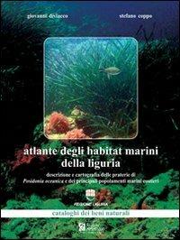 Atlante degli habitat marini della Liguria. Con 83 tavole cartografiche - Giovanni Diviacco,Stefano Coppo - copertina