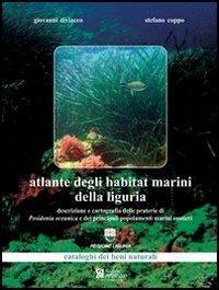 Atlante degli habitat marini della Liguria. Con 86 tavole cartografiche. Con CD-ROM - Giovanni Diviacco,Stefano Coppo - copertina