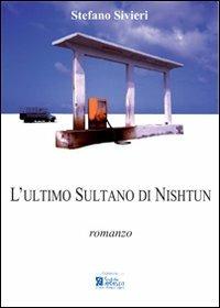 L' ultimo sultano di Nishtun - Stefano Sivieri - copertina