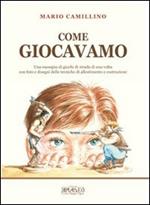 Come giocavamo. Una rassegna di giochi di strada di una volta