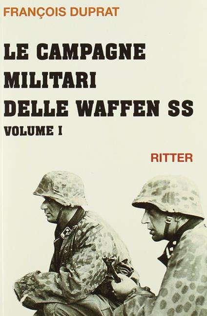 Le campagne militari delle Waffen SS. Vol. 1 - François Duprat - copertina