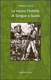 La nuova nobiltà di sangue e suolo - Walther Darré - copertina