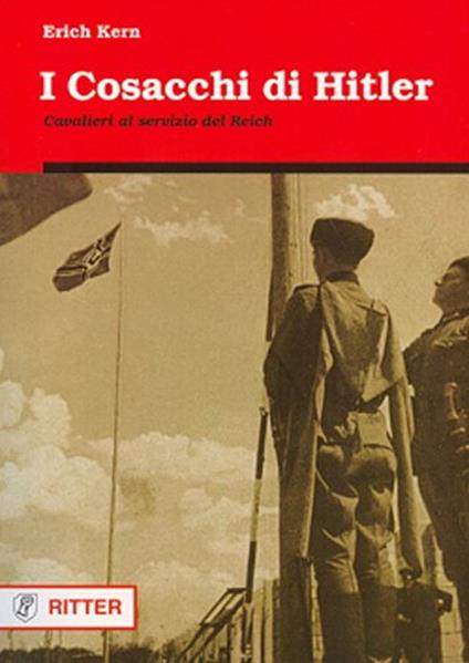 I cosacchi di Hitler. Cavalieri al servizio del Reich - Erich Kern - copertina