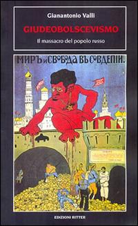 Giudeobolscevismo. Il massacro del popolo russo - Gianantonio Valli - copertina