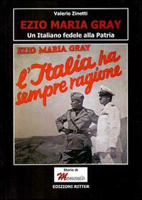 Ezio Maria Gray. Un italiano fedele alla patria - Valerio Zinetti - copertina