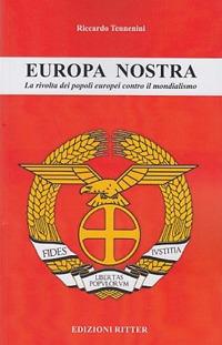 Europa nostra. La rivolta dei popoli europei contro il mondialismo - Riccardo Tennenini - copertina