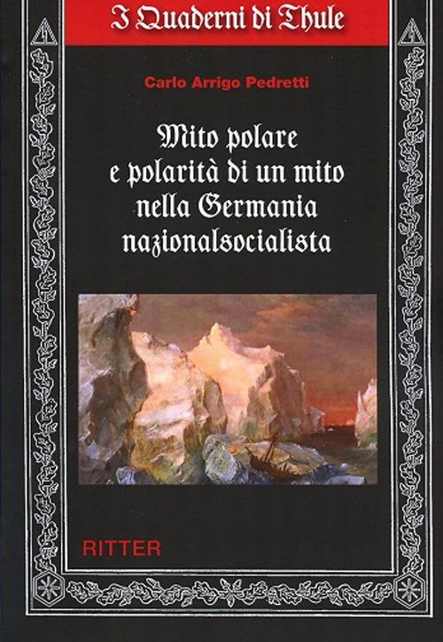 Mito polare e polarità di un mito nella Germania nazionalsocialista - Carlo Arrigo Pedretti - copertina