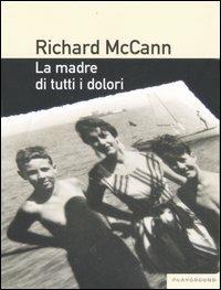 La madre di tutti i dolori - Richard McCann - copertina