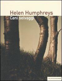 Cani selvaggi - Helen Humphreys - copertina