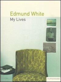My lives. Ediz. italiana - Edmund White - copertina