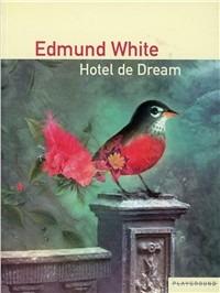 Hotel de Dream - Edmund White - copertina