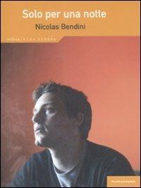 Solo per una notte - Nicolas Bendini - copertina