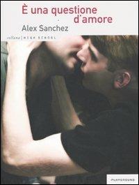 È una questione d'amore - Alex Sanchez - copertina