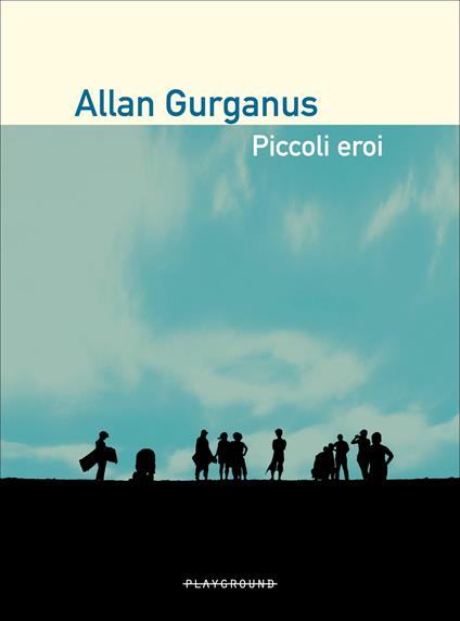 Piccoli eroi - Allan Gurganus - copertina