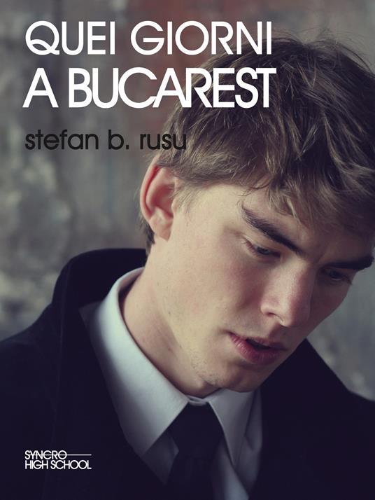 Quei giorni a Bucarest - Stefan B. Rusu,Angelo Bresciani - ebook