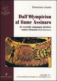Dall'Olympieion al fiume Assinaro. La seconda campagna ateniese contro Siracusa (415-413 a. C.). Vol. 2 - Sebastiano Amato - copertina