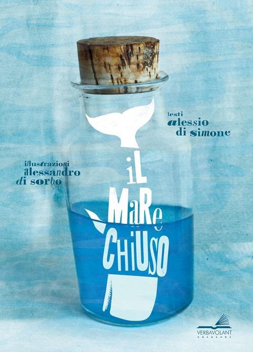 Il mare chiuso. Ediz. illustrata - Alessio Di Simone - copertina