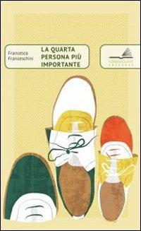La quarta persona più importante - Francesco Franceschini - copertina