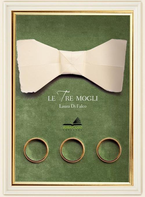 Le tre mogli - Laura Di Falco - copertina