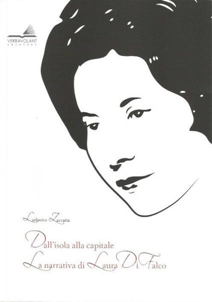 Dall'isola alla capitale. La narrativa di Laura Di Falco - Ludovica Zaccaria - copertina