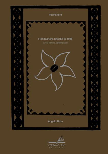 Fiori bianchi bacche di caffè-White flowers coffee berries. Ediz. bilingue - Pia Parlato - copertina