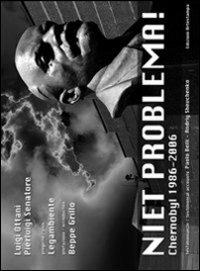Niet problema. Chernobyl 1986-2006. Ediz. italiana e inglese - Pierluigi Senatore,Luigi Ottani,Beppe Grillo - copertina