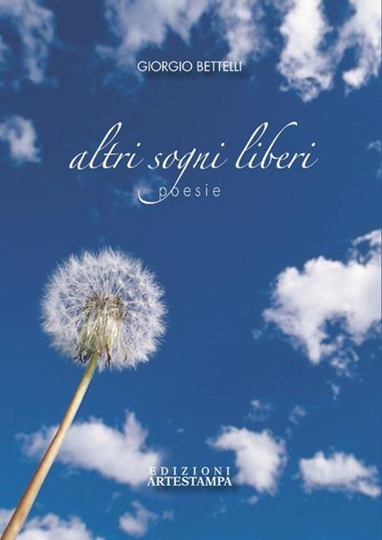 Altri sogni liberi - Giorgio Bettelli - copertina