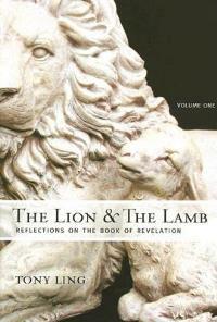 The lion and the lamb. Reflections on the Book of Revelation. Vol. 1 - Tony Ling - copertina
