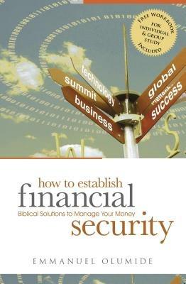 How to establish financial security. Biblical solutions to manage your money - Emmanuel Olumide - copertina