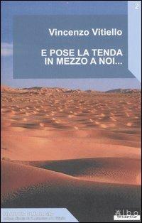 E pose la tenda in mezzo a noi... - Vincenzo Vitiello - copertina