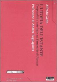 L'utopia dell'istante. Temporalità e ontologia nel «Parmenide» di Platone - Alfredo Gatto - copertina