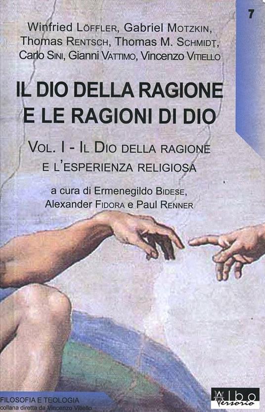 Il Dio della ragione e le ragioni di Dio. Vol. 1: Il Dio della ragione e l'esperienza religiosa - copertina