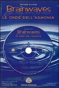 Brainwaves. Le onde dell'armonia. Con CD Audio - Nirodh Fortini - copertina