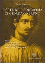 L' arte della memoria di Giordano Bruno. Il trattato «De umbris idearum» rivisto dal noto esperto di scienza della memoria
