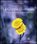 La coppia illuminata. Tutti desiderano amare ed essere amati