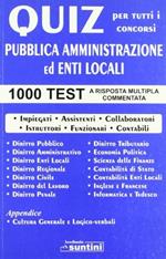 Pubblica amministrazione ed enti locali. 1000 quiz