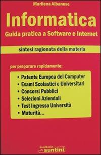 Informatica. Guida pratica a software e internet - Marilena Albanese - copertina
