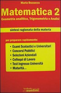 Matematica. Vol. 2: Geometria analitica, trigonometria e analisi. - Maria Bozzacco - copertina