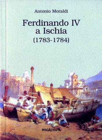 Ferdinando IV a Ischia (1783-1784) - Antonio Moraldi - copertina