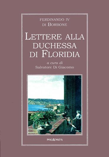 Lettere alla duchessa di Floridia - Ferdinando I di Borbone - copertina