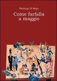 Come farfalla a maggio - Pierluigi Di Majo - copertina