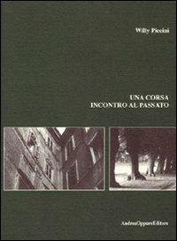 Una corsa incontro al passato - Willy Piccini - copertina