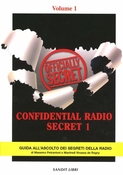 Confidential Radio Secret. Guida all'ascolto dei segreti della radio. Vol. 1 - Massimo Petrantoni,Manfredi Vinassa de Regny - copertina